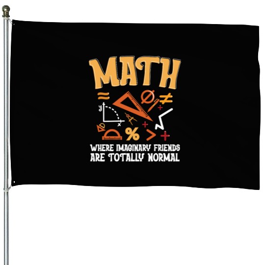 Mathematician Math Teacher Imaginary Friends House Flags