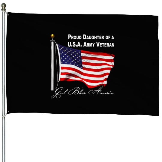 Proud Daughter Of A US Army Veteran House Flags