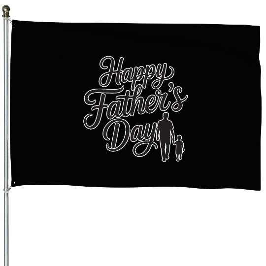 Happy Father’s Day – Stylish Typography Design House Flags