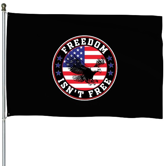 Freedom Isn’t Free Eagle US Flag Patriotic Apparel House Flags