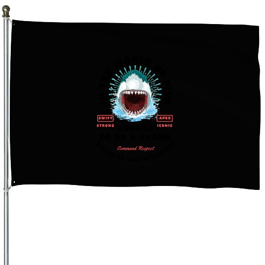 Be Fierce Shark Design Command Respect Apparel House Flags