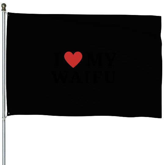 I <3 My Waifu House Flags