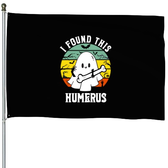 Funny Ghost Pun I Found This Humerus Halloween House Flags