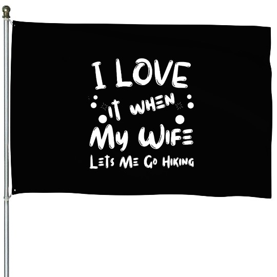 Funny Husband Hiker Black White Typography hiking House Flags