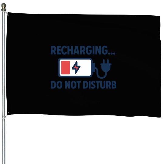 Recharging Do Not Disturb - Introvert	 House Flags