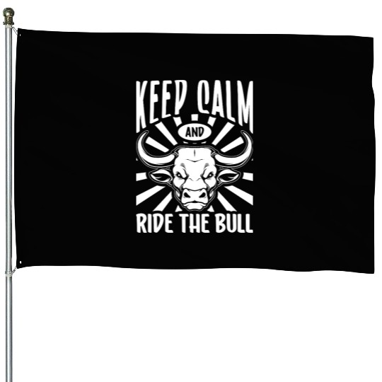 Keep Calm Ride the Bull Illustration House Flags