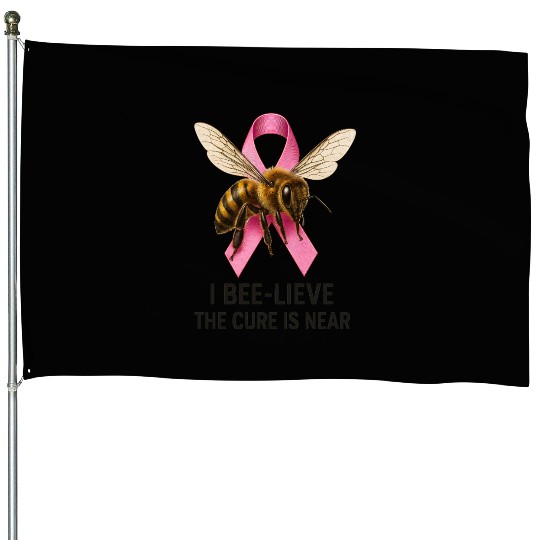 Bee-Lieve in Cure Pink Ribbon Design House Flags