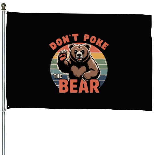 Don’t Poke The Bear Vintage Style House Flags
