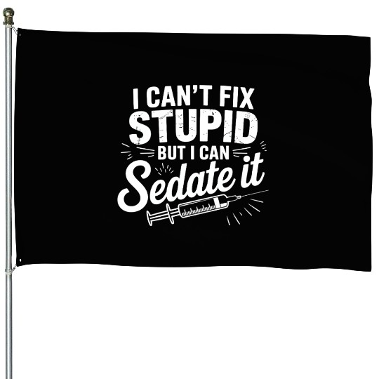 Humorous Medical Quote House Flags