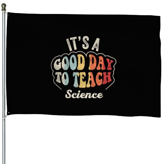 It's A Good Day To Teach Science Teacher  Retro  House Flags