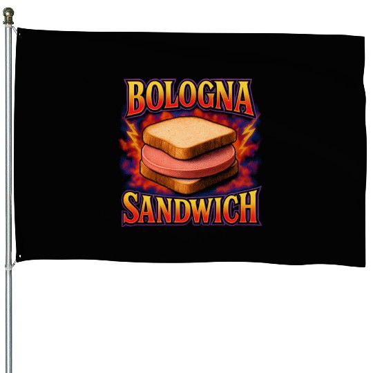 Bologna Sandwich Favorite Food Weird 90s Bologna House Flags