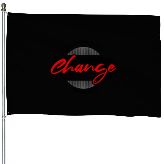 Inspirational Wordage Design Chamge Girl Power House Flags