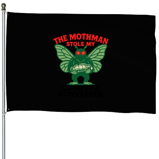 The Mothman Stole My Catalytic Converter – Green M House Flags