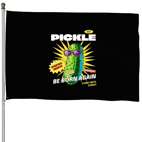 Be a Pickle House Flags