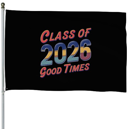 Class of 2026 Good Times Vintage Style Senior House Flags