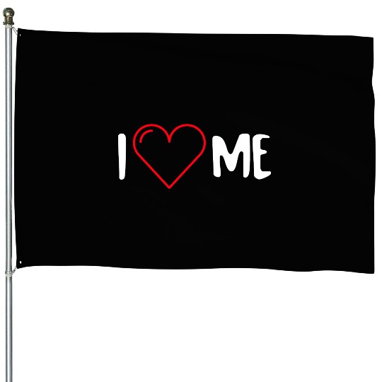 I Love Me House Flags