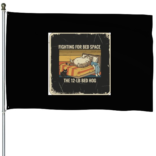 Fighting for Bed Space Cat Design House Flags