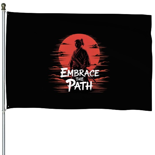 Embrace The Path – Samurai Spirit House Flags