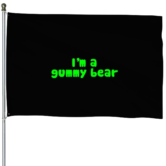 I'm A Gummy Bear Lyrics House Flags