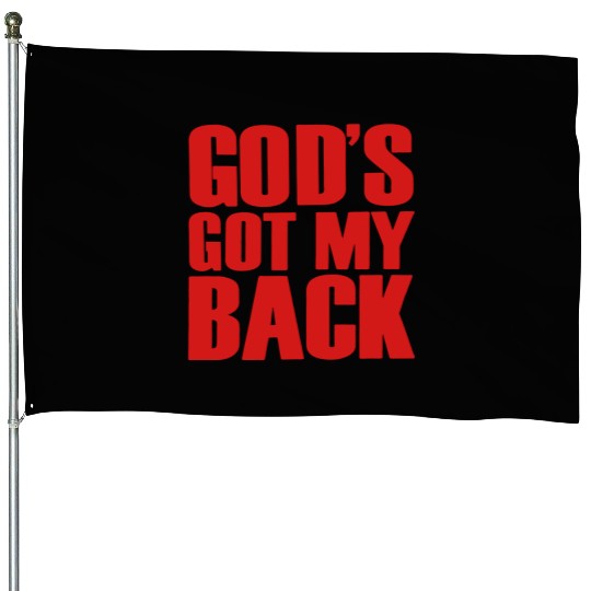 GOD'S GOT MY BACK House Flags