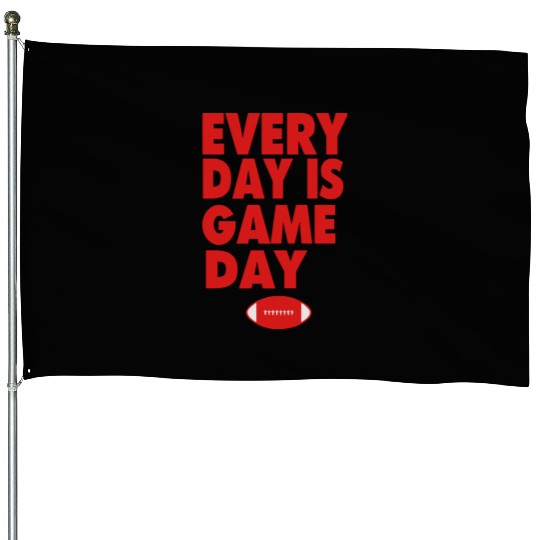 EVERYDAY IS GAME DAY House Flags