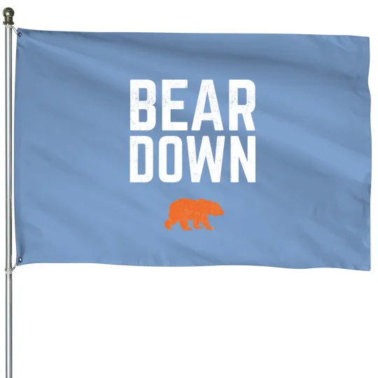 Bear Down Chicago Bears - Bear Down - House Flags