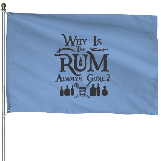 Why is rum always gone House Flags, Disney House Flags for men, Pirates of Caribbean House Flags