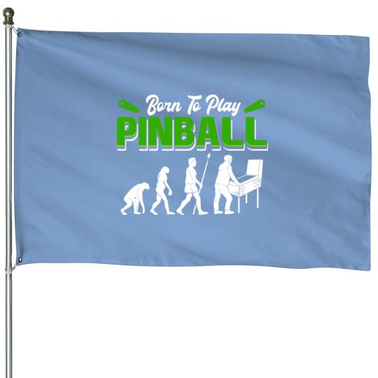 Born to play Pinball - Funny House Flags House Flags