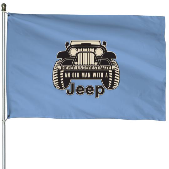 Never Underestimate An Old Man With A Jeep - Jeep - House Flags