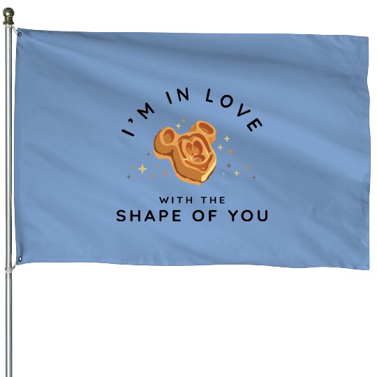 I'm In Love With The Shape Of You House Flags | Mickey Waffle | Disney Snacks