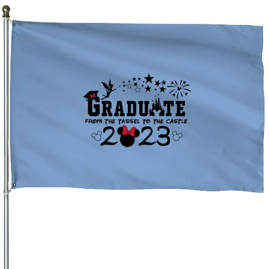 Custom Disney Theme Graduate 2023 House Flags, Graduation From The Tassel To The Castle House Flags