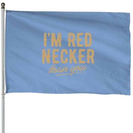 Discover Funny Im Red Necker than you country music southern red dir House Flags