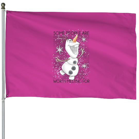 Discover Disney Frozen Olaf Some People Are Worth Melting House Flags