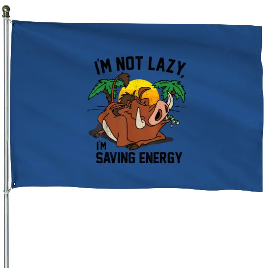 I'm Not Lazy I'm Saving Energy Pumbaa House Flags, Not Lazy Pumbaa House Flags, Pumbaa House Flags, Pumbaa Lion King Disney House Flags