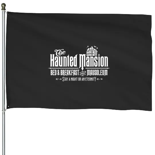 Discover Haunted Mansion House Flags, Welcome Foolish Mortals House Flags, Pretty Haunted Mansion Disney