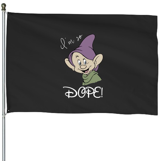I'm So Dope House Flags - Dopey House Flags - Seven Dwarfs House Flags - Snow White - Disney House Flags