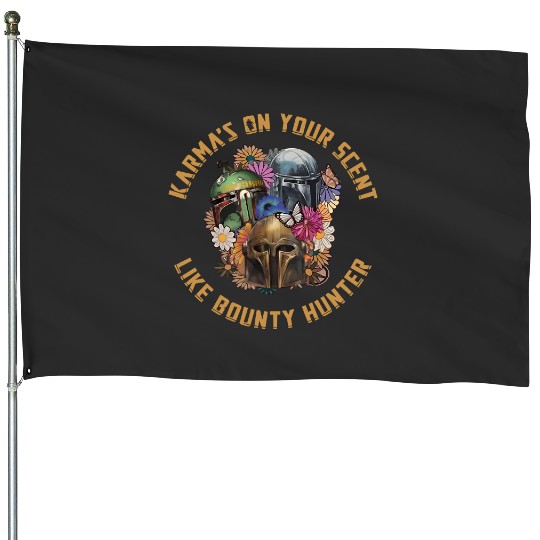 Mandalorian Floral House Flags, Karma's On Your Scent Like A Bounty Hunter House Flags, Disney  House Flags