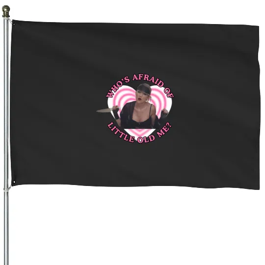 Whos Afraid Of Little Old Me - The Tortured Poetss Department - Taylorr Swift 1068 House Flags