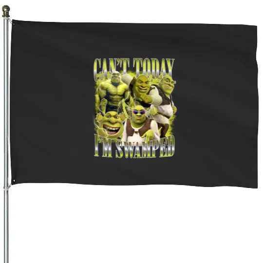 Can't Today I'm Swamped, Shrek House Flags, Disney Fiona Princess, Shrek and Fiona, Sassy Shrek House Flags, Funny Shrek  House Flags