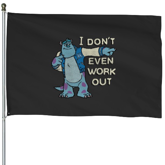 Disney Monsters University I Dont Even Work Out Sulley House Flags