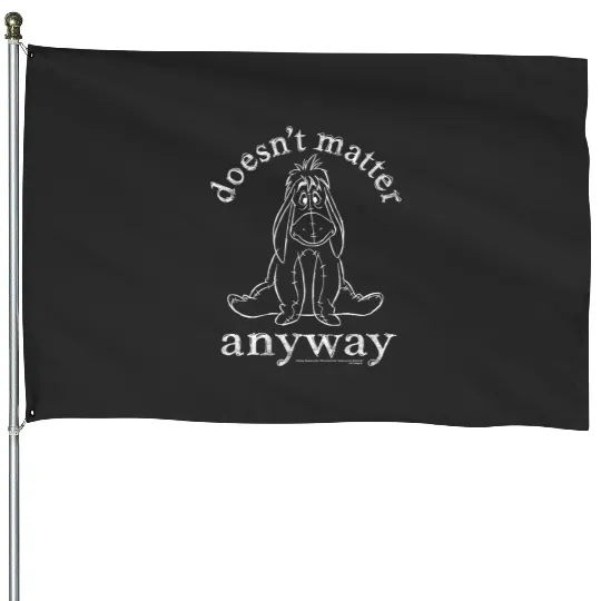 Disney Winnie The Pooh Eeyore Doesn't Matter Anyway Quote House Flags