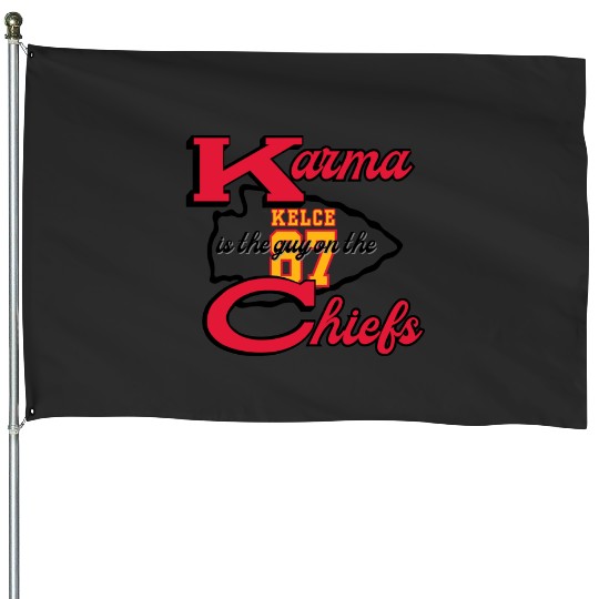 Karma Is The Guy On The Chiefs Taylorr Swift Travis Kelce House Flags