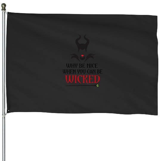 Maleficent - Why To Be Nice When You Can Be Wicked   SALE!! : Disney Villains Maleficent , Maleficent Gift S-5XL House Flags