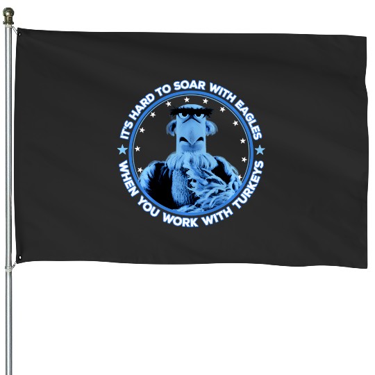Disney The Muppets Sam Eagle When You Work With Turkeys House Flags