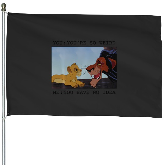 Disney The Lion King Simba Scar You'Re So Weird Meme House Flags