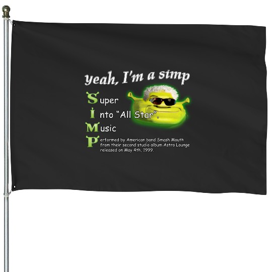 Yeah Im a SIMP Shrek Smash Mouth All Star Meme  : Shrek Same Swamp Forever , Shrek Shirt, Disney Fiona Princess , Shrek,Shrek House Flags