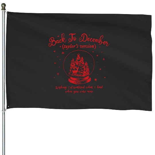 Discover Back To December Taylor Christmas House Flags, Taylor version