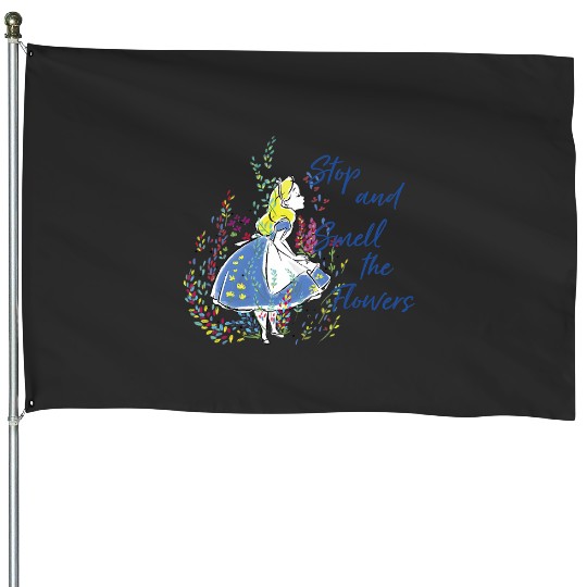 Disneys alice in wonderland stop and smell flowers House Flags