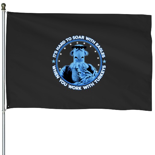 Disney The Muppets Sam Eagle When You Work With Turkeys House Flags