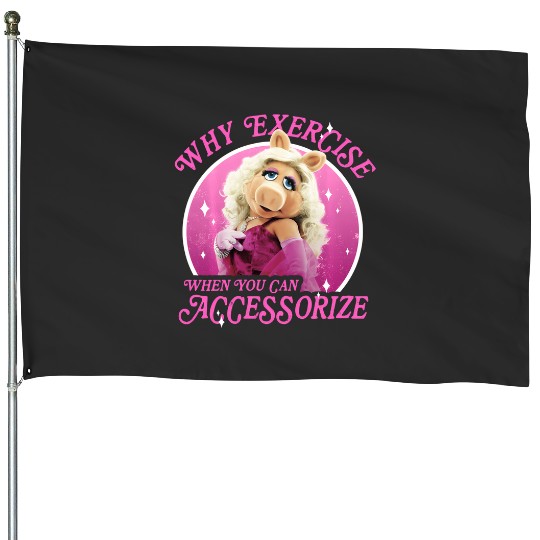 Disney The Muppets Miss Piggy Why Exercise Accessorize House Flags